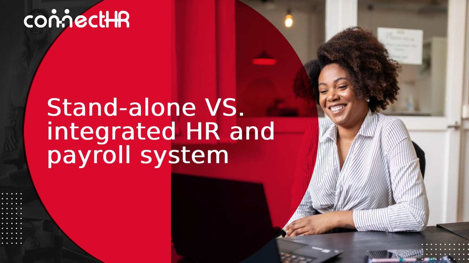 Standalone VS. integrated HR and payroll system Connect HR