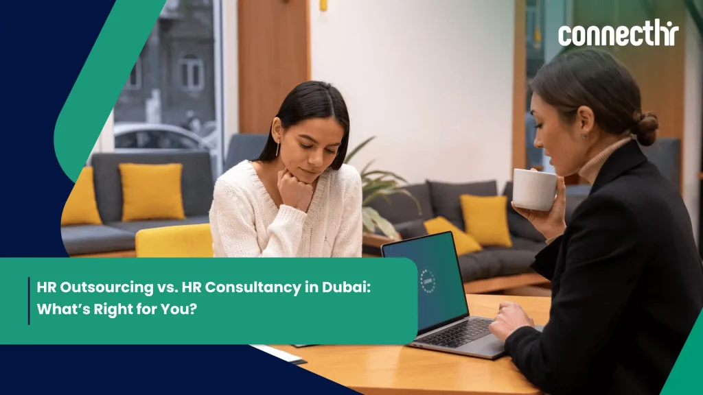 HR Consultancy in Dubai||HR Consultancy in Dubai|Components of HR Outsourcing||HR Consultancy in Dubai|Benefits of Local HR Consultancy in Dubai|HR Outsourcing in the UAE|Which HR solution is best for my business|ConnectHR's Comprehensive HR Solutions