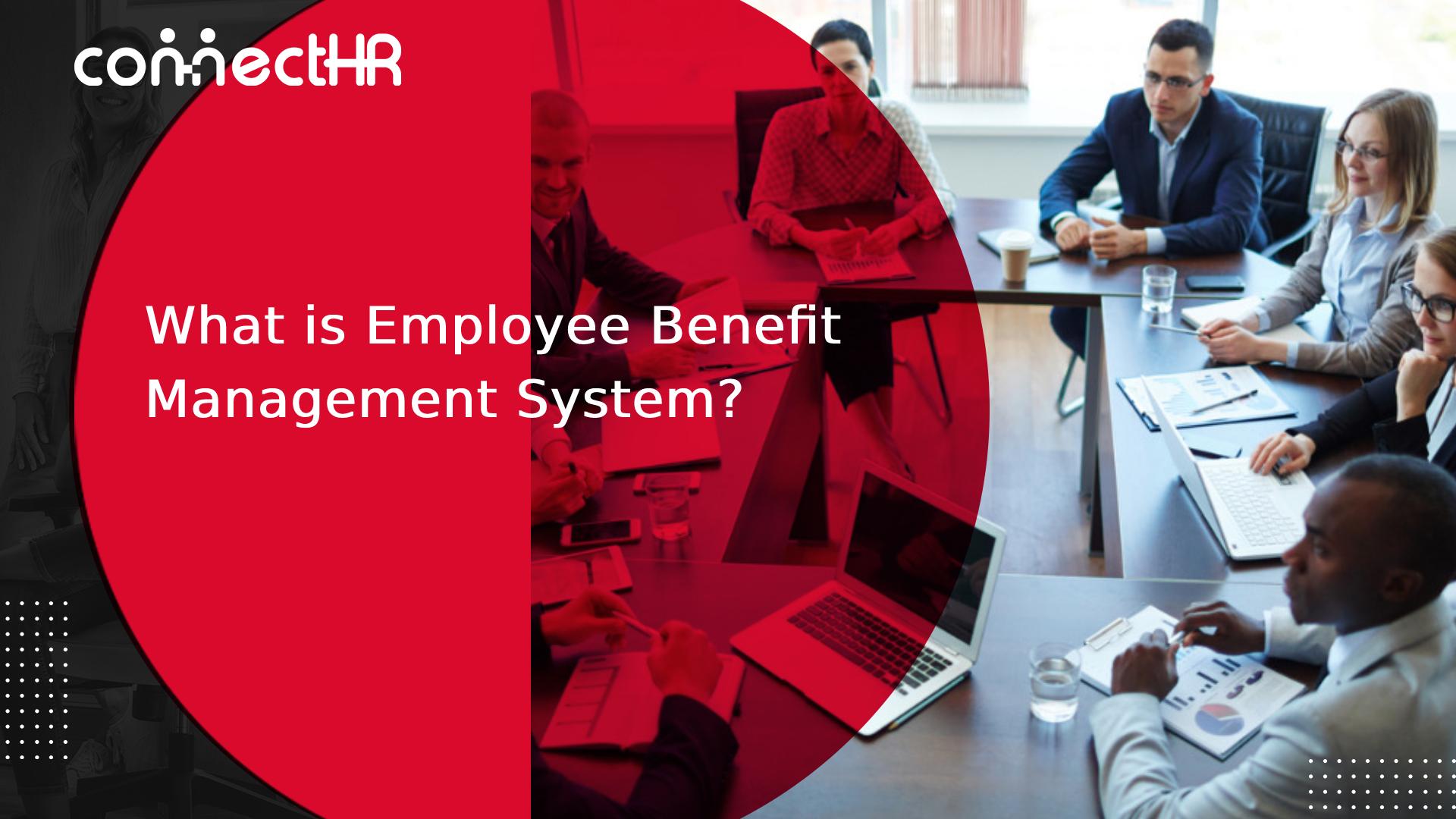 What is Employee Benefit Management system?